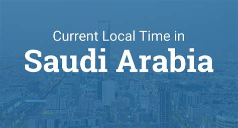 Time in Saudi Arabia .